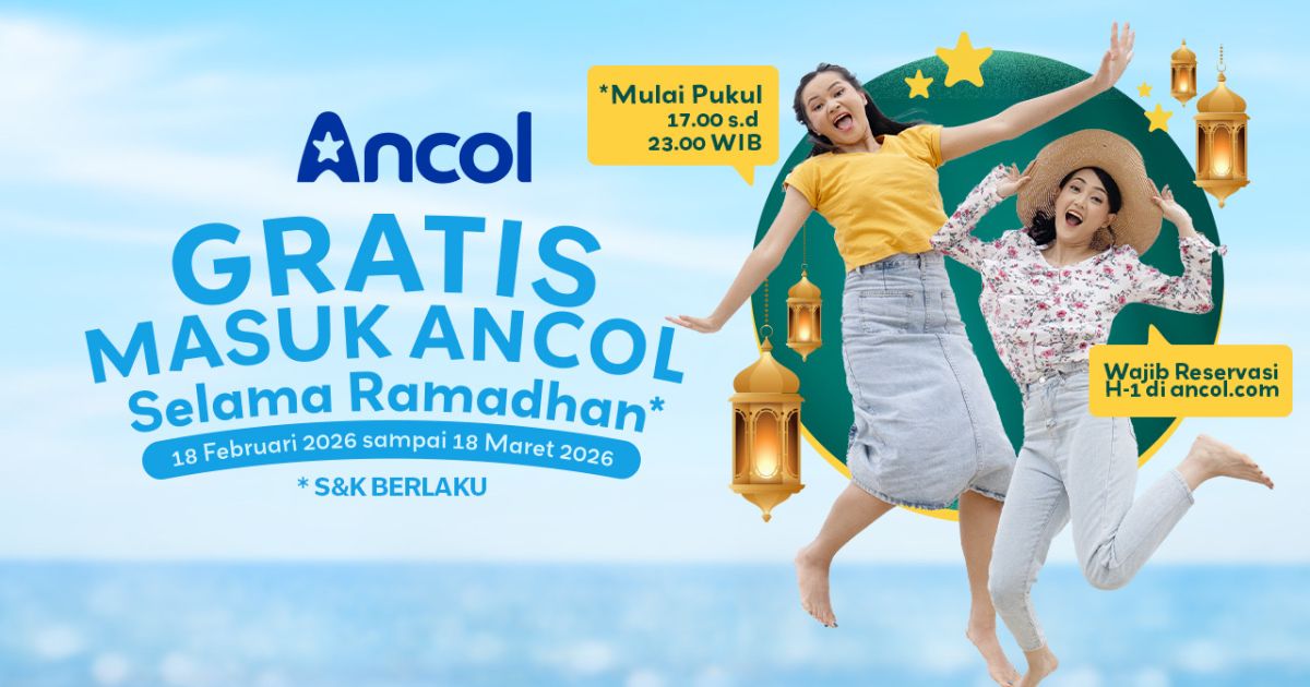 GRATIS Masuk Ancol Selama Ramadan! Simak Syarat dan Ketentuannya