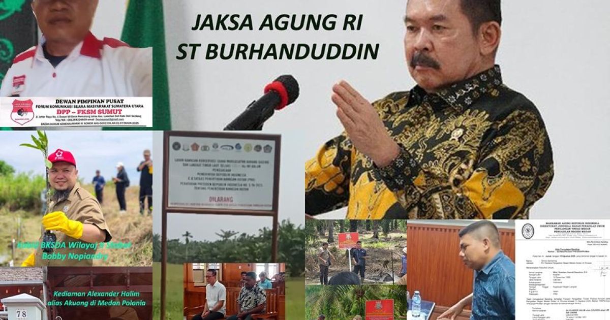 FKSM Sumut Minta Jaksa Agung Tertib Objek Sitaan Kebun Sawit yang Tetap Dipanen Akuang
