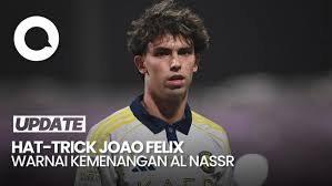 Tiga Gol Spektakuler Felix Pastikan Kemenangan Penting Al Nassr Kontra Al Shabab dalam Lanjutan Liga Saudi