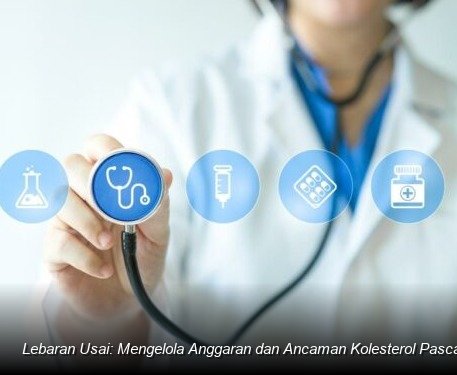 Lebaran Usai: Mengelola Anggaran dan Ancaman Kolesterol Pasca-Kunjungan