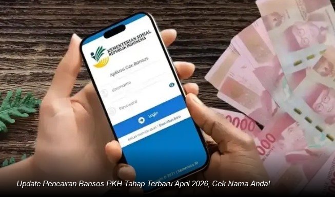 Update Pencairan Bansos PKH Tahap Terbaru April 2026, Cek Nama Anda!