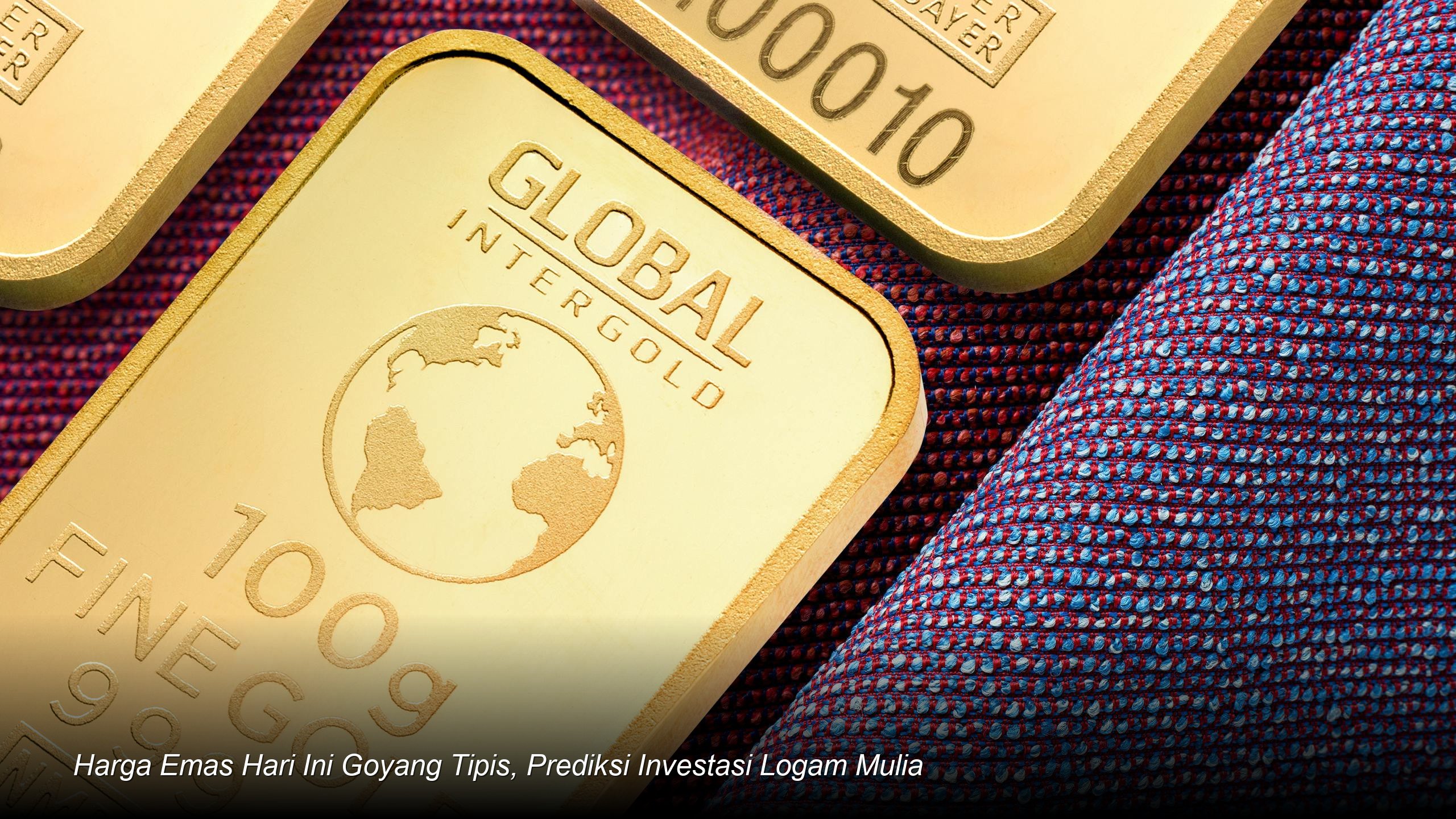 Harga Emas Hari Ini Goyang Tipis, Prediksi Investasi Logam Mulia