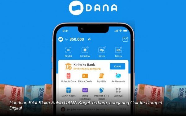 Panduan Kilat Klaim Saldo DANA Kaget Terbaru, Langsung Cair ke Dompet Digital
