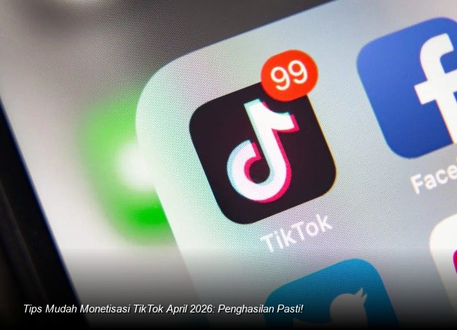 Tips Mudah Monetisasi TikTok April 2026: Penghasilan Pasti!