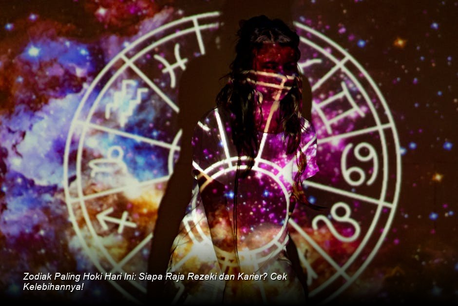 Zodiak Paling Hoki Hari Ini: Siapa Raja Rezeki dan Karier? Cek Kelebihannya!