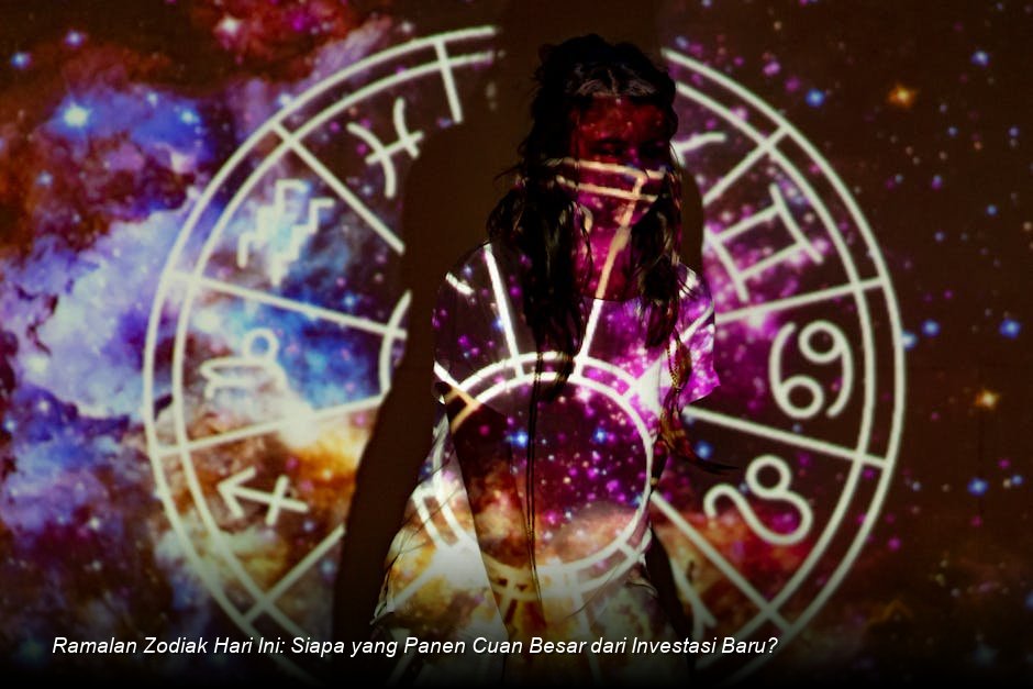Ramalan Zodiak Hari Ini: Siapa yang Panen Cuan Besar dari Investasi Baru?